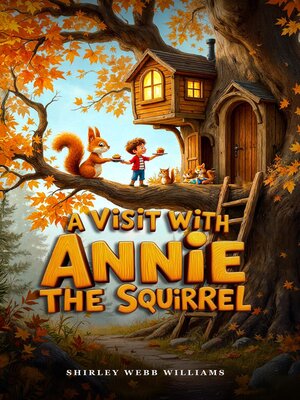 cover image of A Visit with Annie the Squirrel
